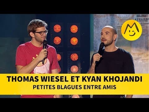 Thomas Wiesel & Kyan Khojandi - Petites blagues entre amis